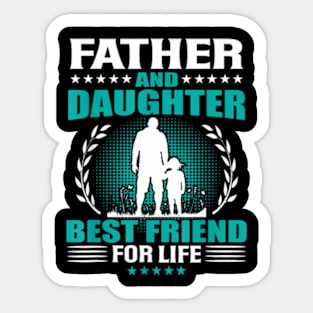 Father And Daughter Best Friend For Life Father Day Sticker